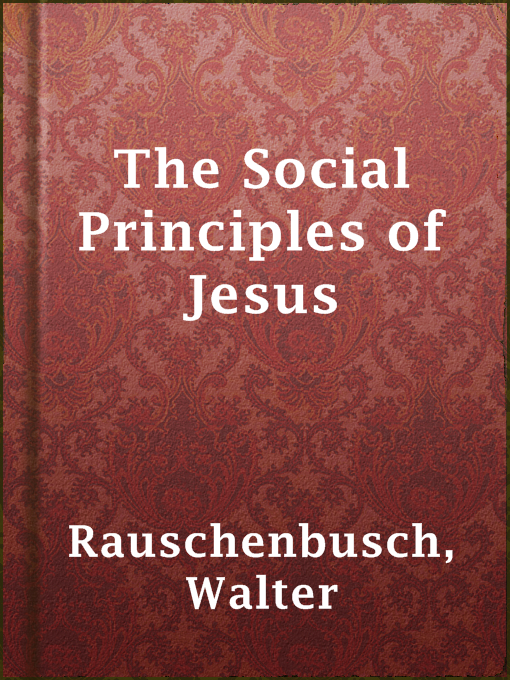 Title details for The Social Principles of Jesus by Walter Rauschenbusch - Available